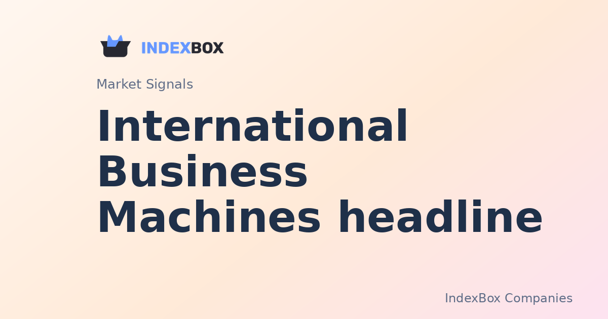 International Business Machines (IBM) in focus after fresh headline catalyst